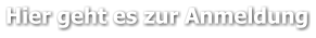 Hier geht es zur Anmeldung